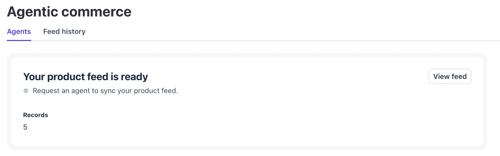 Stripe's Agentic commerce page, Agents tab, showing a card that reads Your product feed is ready, with a View feed button.